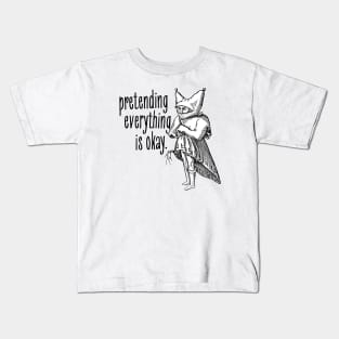 Pretending Everything is Okay Kids T-Shirt